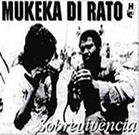 Mukeka Di Rato : Sobrevivencia Mukeka Di Rato : Sobrevivencia